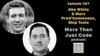 Abe White and Marc Prud'hommeaux of Skip Tools - Episode 387