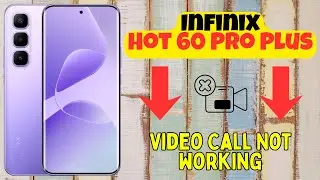 Как исправить проблему с неработающими видеозвонками на Infinix Hot 60 Pro Plus | Полное руководс...
