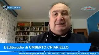 L'EDITORIALE DI UMBERTO CHIARIELLO 21/2: 