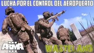 Arma 3 Wasteland | Luchando por el control del Aeropuerto