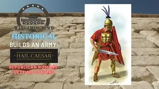WarGamingNewb Builds an Army: Hail Caesar Republican Romans [VLOG]
