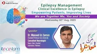 Webinar on Epilepsy Management - Clinical Excellence in Epilepsy | Dr. Masood Uz Zaman!