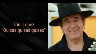 Trini Lopez - Quizas quizas quizas