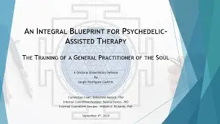 An Integral Blueprint for Psychedelic-Assisted Therapy - Training General Practitioners of the Soul