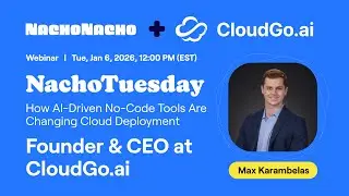 NachoTuesday: How AI-Driven No-Code Tools Are Changing Cloud Deployment (Ft. Max Karambelas)