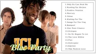 THE VERY BEST OF BLOC PARTY GREATEST HITS FULL ALBUM 2022 - 2023