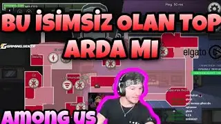 RAMMUS53 AMONG US OYNUYOR (BU İSİMSİZ OLAN TOP ARDA MI)