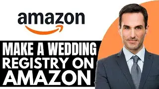 Как создать свадебный реестр на Amazon &ndash; (2025) Шаг за шагом