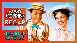 Mary Poppins in Minutes | Recap