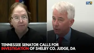 Tennessee senator calls for investigation into Shelby Co. DA, judge