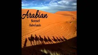 Indian Soul(Arabian Sunset) | Andrei Laszlo | Electronic Dance Music