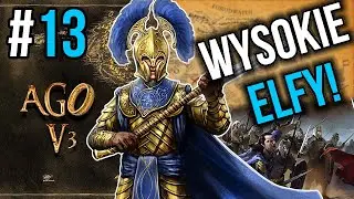Bitwa o MORIĘ🔥 (KAMPANIA ELFAMI) | AGO 3.0 - Divide and Conquer Total War | #13