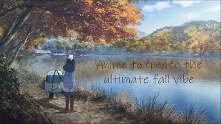 Quintessential Fall Anime to Watch During Autumn