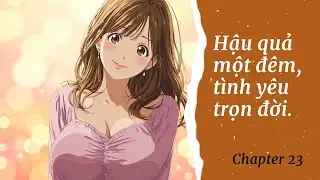 [Truyện Audio] P23: Dấu Y&ecirc;u Đ&ecirc;m Ấy V&agrave; Lời Hẹn Ước Buổi S&aacute;ng