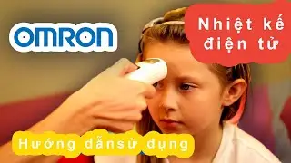 Hướng dẫn sử dụng nhiệt kế điện tử Omron  - MC 720