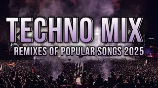 TECHNO MIX 2025 💥 Remixes Of Popular Songs 💥 Only Techno Bangers #126