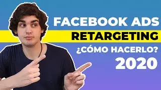 RETARGETING en FACEBOOK ADS: cómo hacerlo de forma efectiva en 2020🔥