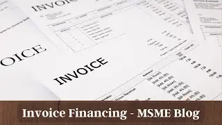 Invoice financing -  MSME Blog