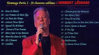 Herbert Léonard - Hommage Partie 2 - 20 chansons sublimes. Likez et partagez un maximum.