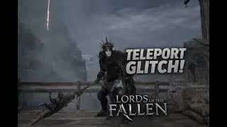 Lords of the fallen teleport glitch