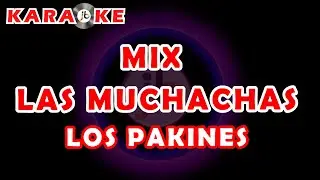 Karaoke Los Pakines - Mix Las Muchachas