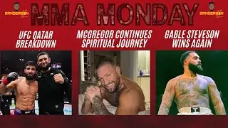 UFC QATAR BREAKDOWN | McGREGOR TREATENT IN MEXICO | GABLE STEVESON WINS AGAIN | MMA MONDAY LIVE
