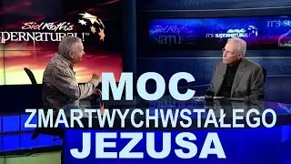 MOC Zmartwychwstałego JEZUSA - Sid Roth & Jim Richards