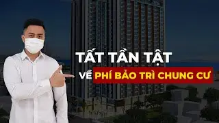[Vlog 10] Phí bảo trì chung cư là gì? Tại sao ở chung cư lại phải đóng phí bảo trì?