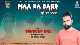 Maa da Dard - Singer Sandeep Gill
