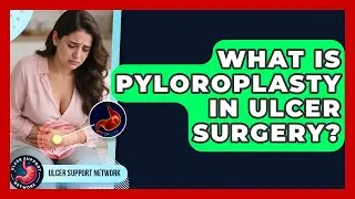 What Is Pyloroplasty In Ulcer Surgery? - Ulcer Support Network