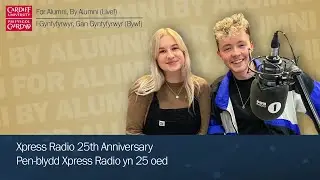 Xpress Radio 25th Anniversary | Pen-blwydd Xpress Radio yn 25 oed