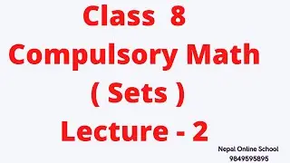 CLASS 8 || C. MATH || SETS - LECTURE 2 || BLE Exam Preparation || Nepal Online School