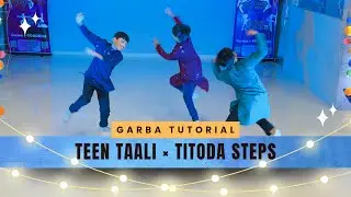 Garba Tutorial | Teen Taali Titoda Steps | Step by Step Garba Tutorial | Love To Dance