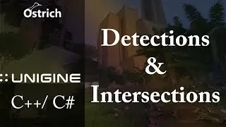 Unigine C# & C++: Detections and Intersections