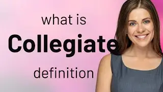 Collegiate &bull; definition of COLLEGIATE