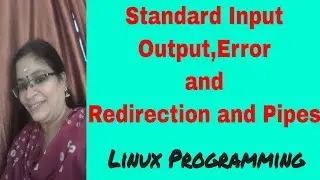 Standard input, output, error redirection and pipes | Linux Programming
