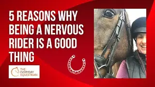 5 Reasons why being a nervous rider is a good thing
