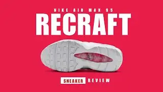 UPCOMING RELEASE - Nike Air Max 95 Recraft White and Red 2025 Review & Price