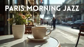 Paris Morning Jazz 🗼January Bossa Nova Instrumental & Relaxing Jazz Cafe Music for Studying
