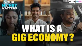 Gig Economy Explained: What It Is And How It Works | Your Money Matters