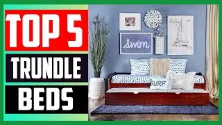 Top 5 Best Trundle Beds for Adults in 2020