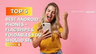 5 лучших Android-смартфонов &mdash; флагманы и складные устройства, которые стоит увидеть