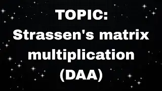 Strassen's matrix multiplication || DAA