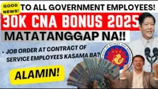 GOOD NEWS! ALL GOVERNMENT EMPLOYEES! 30K CNA BENEFITS MATATANGGAP NA! JO OR COS EMPLOYEES KASAMA BA?