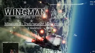Project Wingman Frontline 59 | Mission 3 : Mousetrap (Two-Seater Mercenary) | 4 Modifiers