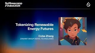 Tokenizing Renewable Energy Futures - ZAN/Ant Group Digital Technologies | Sui Basecamp 2025