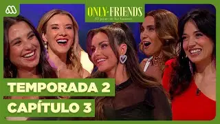 Only Friends | Temporada 2 | Cap3 | Emilia Dides, Tita Ureta, Yaz Vásquez, Yamila Reyna y Carla Jara
