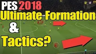 PES 2018 | Ultimate Formation & Tactics | Discovered the Holy Grail of Tactics?