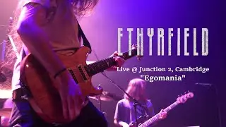 Ethyrfield Live @ Junction 2, Cambridge 2nd May 2025 - Egomania