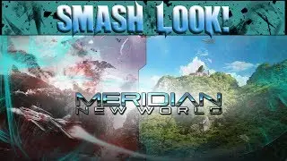 Smash Look! - Meridian: New World Gameplay